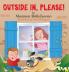 Outside In Please!