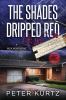 The Shades Dripped Red
