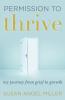 Permission to Thrive: My Journey from Grief to Growth