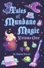 Tales of Mundane Magic: Volume One: 1