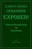 Climate Change Craziness Exposed: Twenty-One Climate Change Denials of Environmentalists