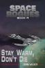 Stay Warm Don't Die: 4 (Space Rogues)