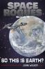 So This is Earth?: 5 (Space Rogues)