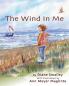 The Wind In Me: The first step in sensing your bodyheartmind: 1 (The Life in Me)