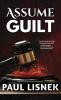 Assume Guilt: A Matt Barlow Mystery: 1