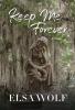 Keep Me Forever A Novel