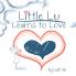 Little Lu Learns to Love: A Children's Book about Love and Kindness: 2 (Creative Kids)