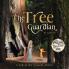 The Tree Guardian: A Tale of the Sequoia Forest: 1 (Road Trip Tales)