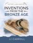 Inventions From the Bronze Age