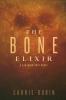 The Bone Elixir: 3 (Benjamin Oris)