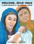 Welcome Dear Child
