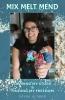 Mix Melt Mend: Owning my Story & Finding my Freedom