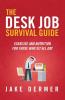 The Desk Job Survival Guide: Exercise And Nutrition For Those Who Sit All Day