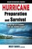 Hurricane Preparedness and Survival: Step-by-Step Lists to Minimize Body and Property Damage: 1 (Disaster Survival)