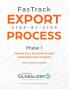 FasTrack Export Step-by-Step Process: Phase 1 - Starting Up a Successful Export Market Expansion Program