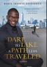 Dare To Take A Path Less Traveled: Finding your way to success in a new world