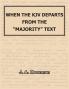 When the KJV Departs from the majority Text