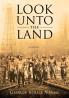 Look Unto the Land