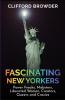 Fascinating New Yorkers: Power Freaks Mobsters Liberated Women Creators Queers and Crazies: Power Freaks Mobsters Liberated Women Creators ... Liberated Women Creators Queers and Crazies