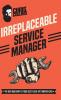 Irreplaceable Service Manager