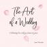 The Art of a Wedding: Celebrating love with joy humor and grace