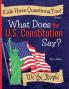 Kids Have Questions Too! What Does the U.S. Constitution Say?