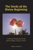 The Seeds of the Divine Beginning
