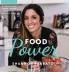 Food Is Power: A collection of simple healthy recipes for powerful living