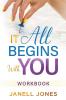 It All Begins With You: Workbook