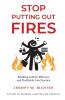 Stop Putting Out Fires: Building a More Efficient and Profitable Law Practice: 1 (Better Lawyer)