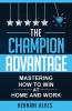 The Champion Advantage: Winning With Change
