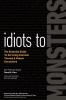 Idiots to Monsters: The Essential Guide to Surviving Common Threats and Violent Encounters