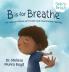 B is for Breathe