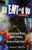 All EMF*d Up (*Electromagnetic Fields)