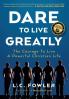 Dare to Live Greatly