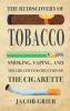 The Rediscovery of Tobacco: Smoking Vaping and the Creative Destruction of the Cigarette