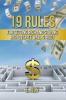 19 RULES FOR GETTING RICH AND STAYING RICH DESPITE WALL STREET