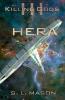 Hera: An Alternate History Space Opera of Greek Mythology. I don't want to start an interstellar war over a few demigods and a trip to a library but I will.: 3 (Killing Gods)