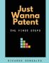 Just Wanna Patent: The First Steps: 4