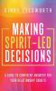 Making Spirit-Led Decisions
