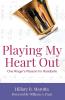 Playing My Heart Out: One Ringer's Passion for Handbells