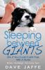 Sleeping between Giants: Life If You Could Call It That With A Terrier: Book I: Budleigh the Early Year: 1