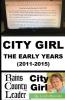 CITY GIRL - THE EARLY YEARS (2011-2015)