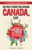 So You Think You Know CANADA Eh?