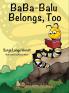 BaBa-Balu Belongs Too: 3 (Cultivating Compassion in Children)