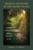 Secrets to Living in the Secret Place: Learning to Walk in the Abiding Presence of God