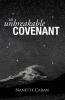 An Unbreakable Covenant: How God Rescued His Covenant Child His Warning and a Mysterious List Written by the Hand of God.