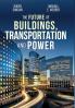 The Future of Buildings Transportation and Power