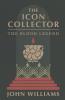 The Icon Collector: The Blood Legend: 1