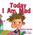 Today I am Mad